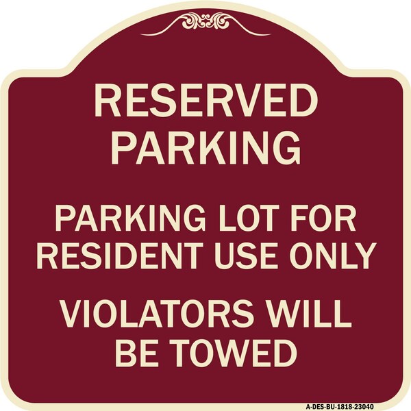 Reserved Parking Reserved Parking Lot for Resident Use Only Violators Will Be Towed, BU-1818-23040